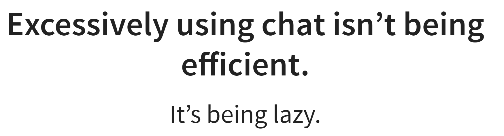 Chat is lazy